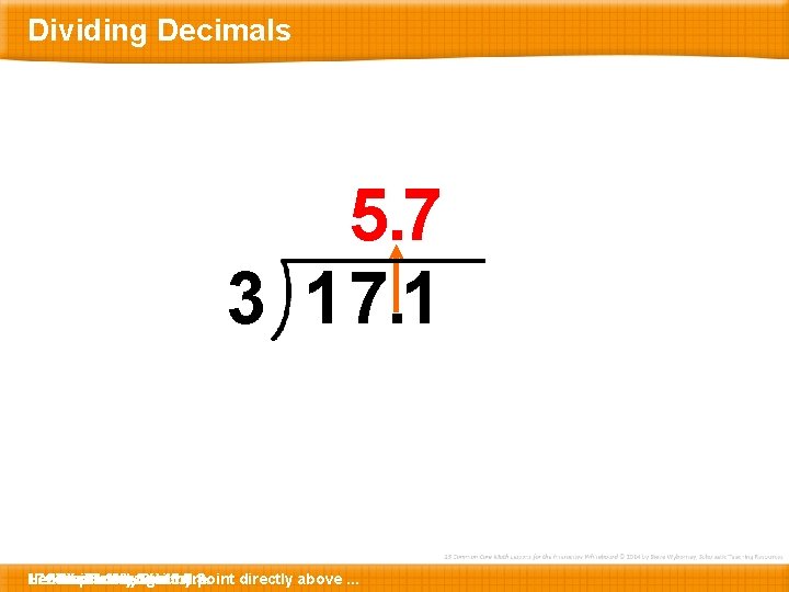 Dividing Decimals 5. 7 3 1 7. 1 171 and Here Let’s … 17.