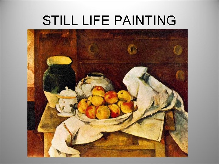 STILL LIFE PAINTING 