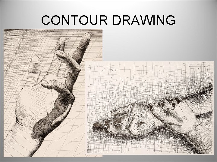 CONTOUR DRAWING CONTOUR DRAWING