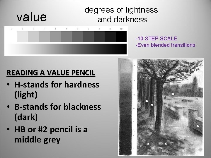 value degrees of lightness and darkness -10 STEP SCALE -Even blended transitions READING A value degrees of lightness and darkness -10 STEP SCALE -Even blended transitions READING A