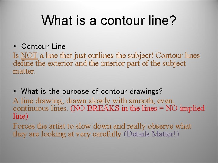 What is a contour line? • Contour Line Is NOT a line that just What is a contour line? • Contour Line Is NOT a line that just