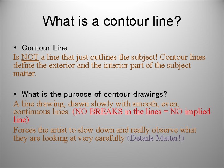 What is a contour line? • Contour Line Is NOT a line that just