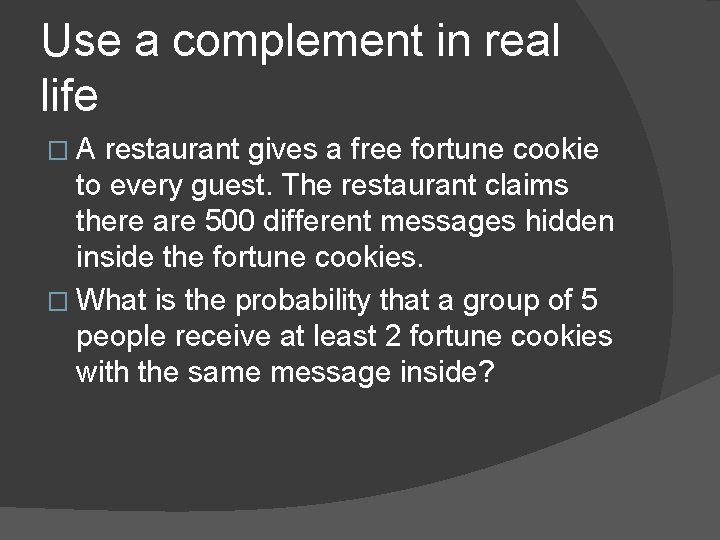 Use a complement in real life �A restaurant gives a free fortune cookie to Use a complement in real life �A restaurant gives a free fortune cookie to