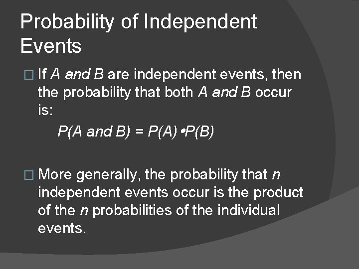 Probability of Independent Events � If A and B are independent events, then the