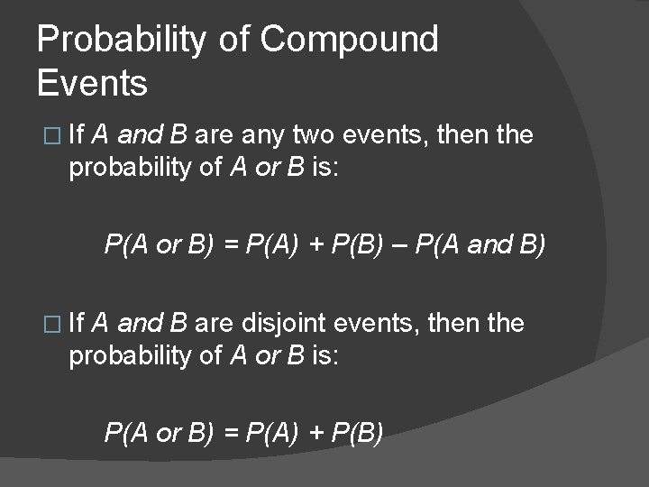 Probability of Compound Events � If A and B are any two events, then Probability of Compound Events � If A and B are any two events, then