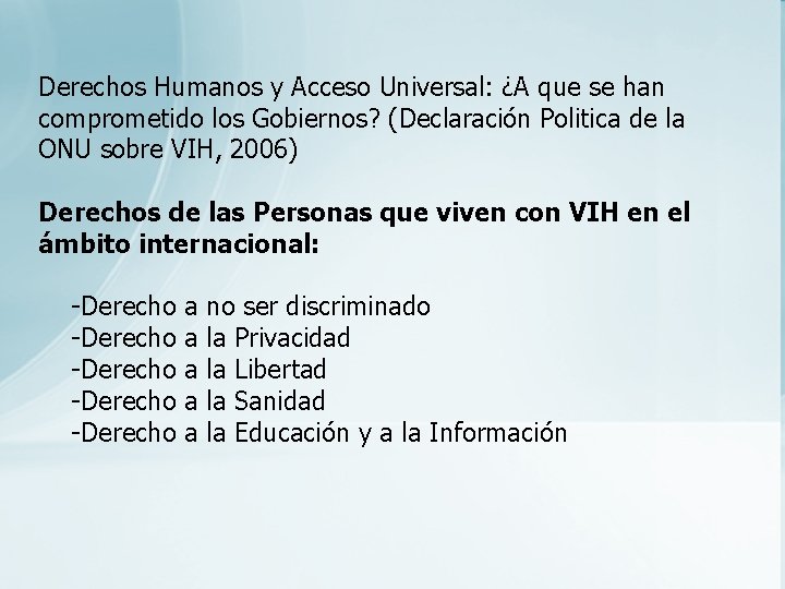 Derechos Humanos y Acceso Universal: ¿A que se han comprometido los Gobiernos? (Declaración Politica