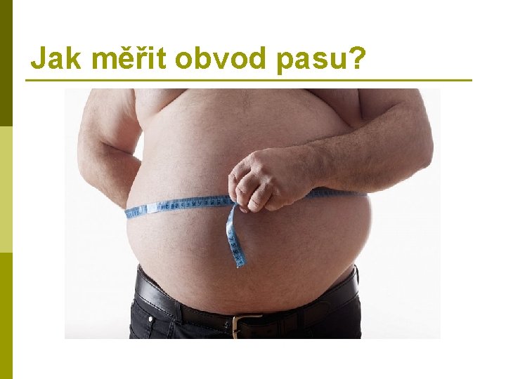 Jak měřit obvod pasu? 