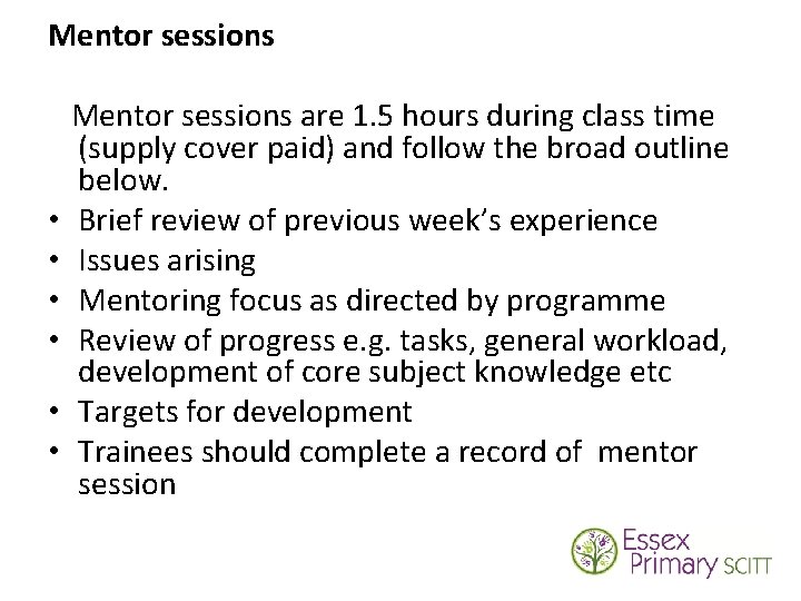 Mentor sessions are 1. 5 hours during class time (supply cover paid) and follow