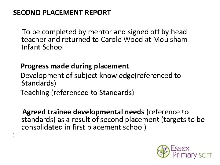SECOND PLACEMENT REPORT To be completed by mentor and signed off by head teacher