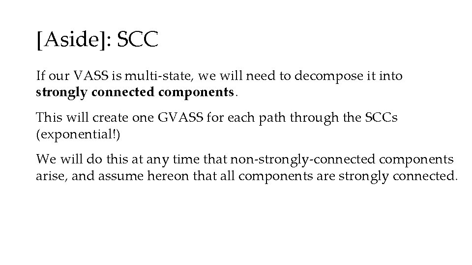 [Aside]: SCC If our VASS is multi-state, we will need to decompose it into