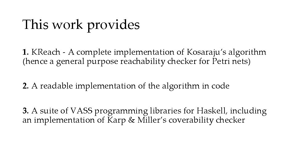 This work provides 1. KReach - A complete implementation of Kosaraju’s algorithm (hence a