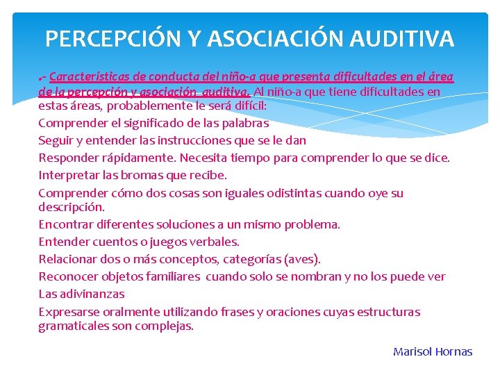 PERCEPCIÓN Y ASOCIACIÓN AUDITIVA. - Características de conducta del niño-a que presenta dificultades en