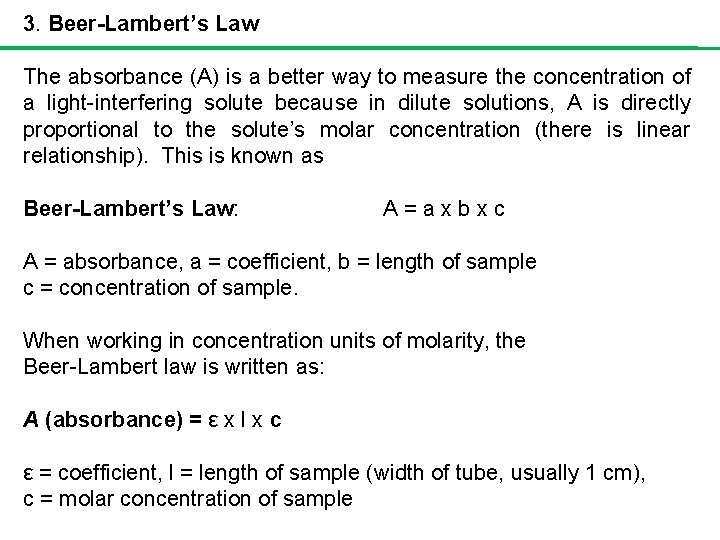 3. Beer-Lambert’s Law The absorbance (A) is a better way to measure the concentration