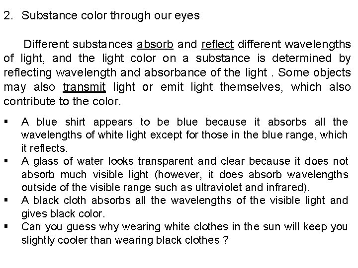 2. Substance color through our eyes Different substances absorb and reflect different wavelengths of