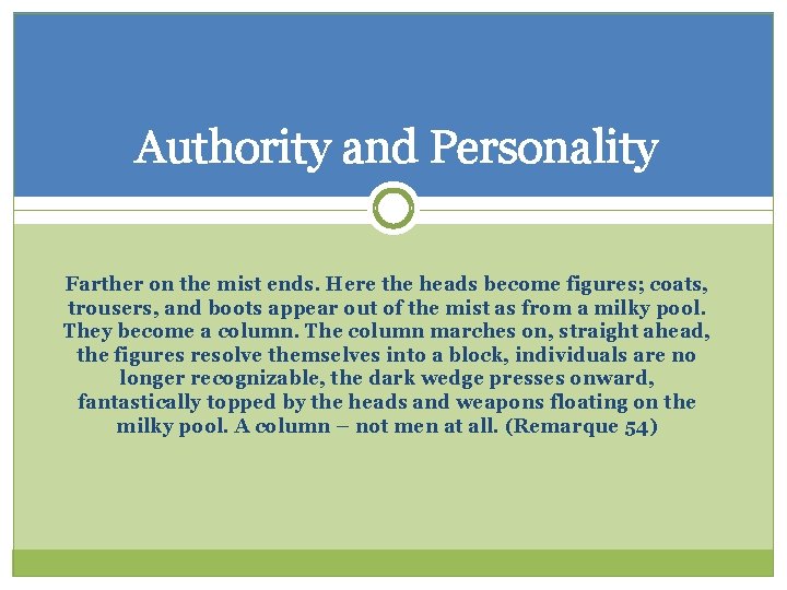 Authority and Personality Farther on the mist ends. Here the heads become figures; coats,