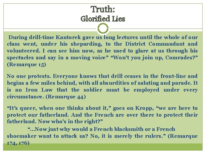 Truth: Glorified Lies During drill-time Kantorek gave us long lectures until the whole of