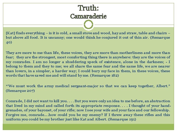 Truth: Camaraderie [Kat] finds everything – is it is cold, a small stove and