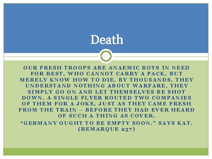 Death OUR FRESH TROOPS ARE ANAEMIC BOYS IN NEED FOR REST, WHO CANNOT CARRY