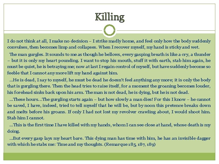 Killing I do not think at all, I make no decision – I strike