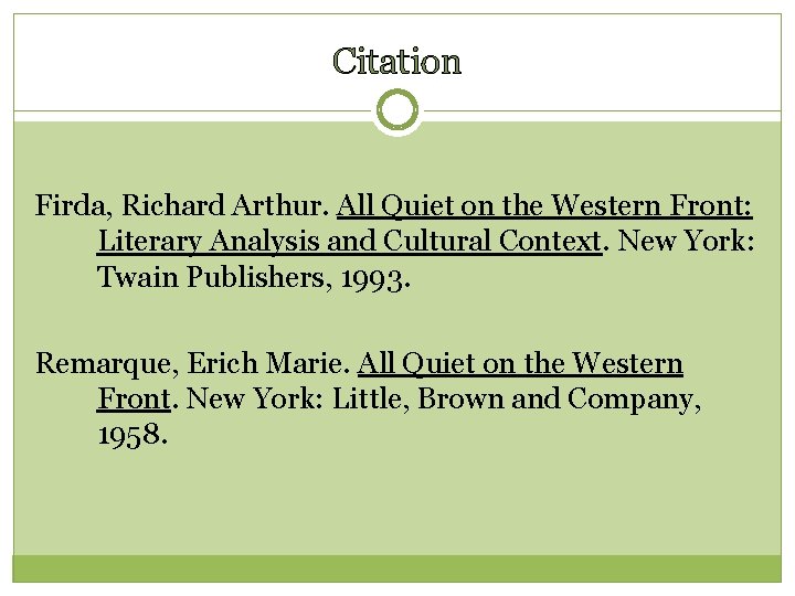 Citation Firda, Richard Arthur. All Quiet on the Western Front: Literary Analysis and Cultural