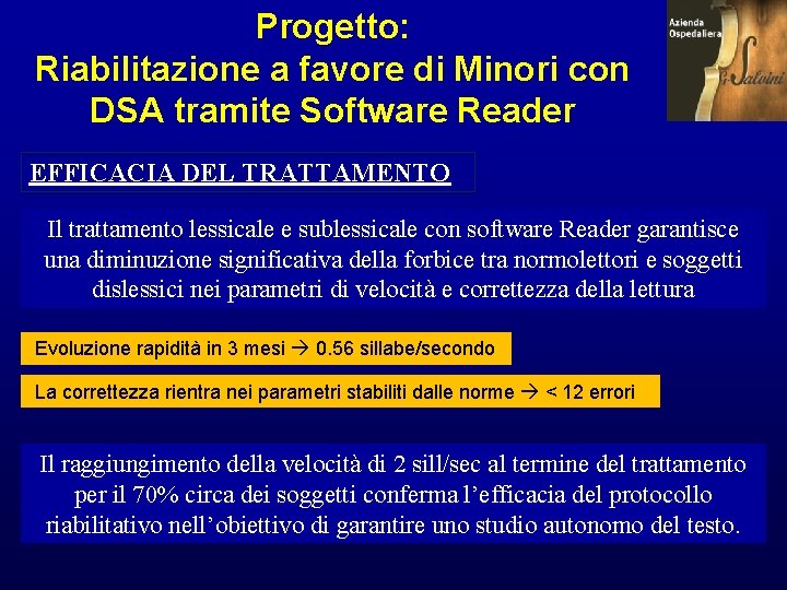 Progetto: Riabilitazione a favore di Minori con DSA tramite Software Reader EFFICACIA DEL TRATTAMENTO