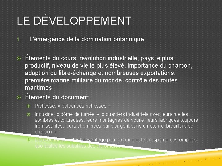 LE DÉVELOPPEMENT 1. L’émergence de la domination britannique Éléments du cours: révolution industrielle, pays