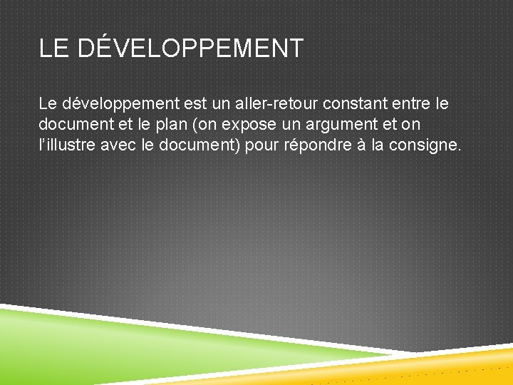 LE DÉVELOPPEMENT Le développement est un aller-retour constant entre le document et le plan
