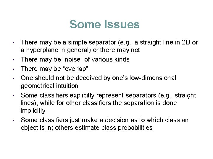 Some Issues • • • There may be a simple separator (e. g. ,