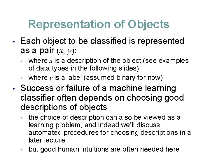 Representation of Objects • Each object to be classified is represented as a pair