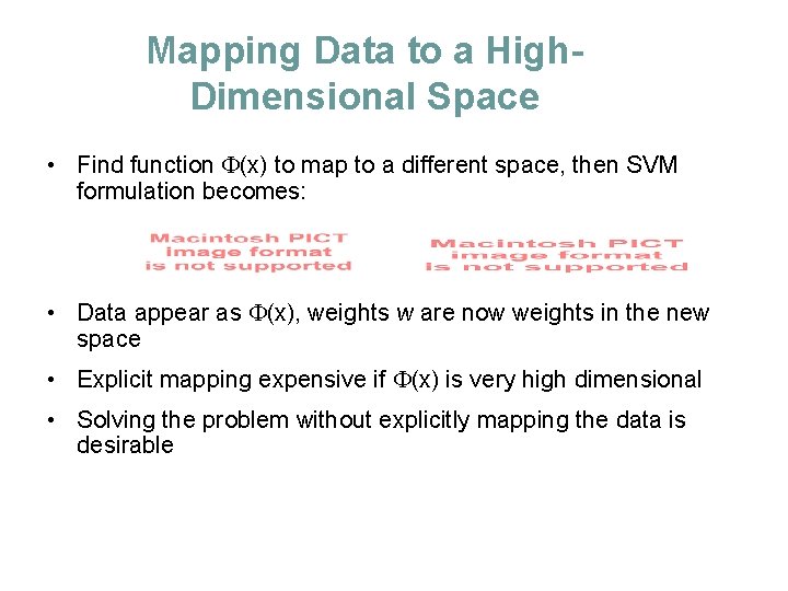 Mapping Data to a High. Dimensional Space • Find function (x) to map to