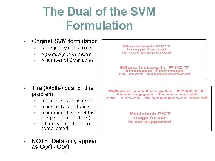 The Dual of the SVM Formulation • Original SVM formulation • • The (Wolfe)