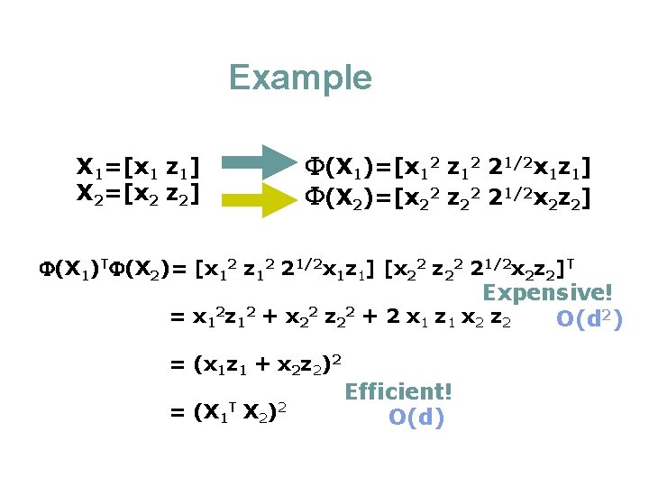 Example X 1=[x 1 z 1] X 2=[x 2 z 2] (X 1)=[x 12