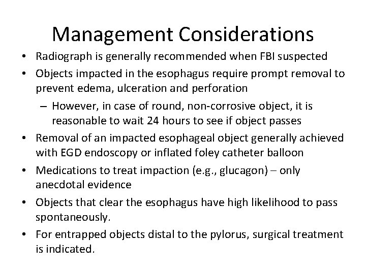Management Considerations • Radiograph is generally recommended when FBI suspected • Objects impacted in
