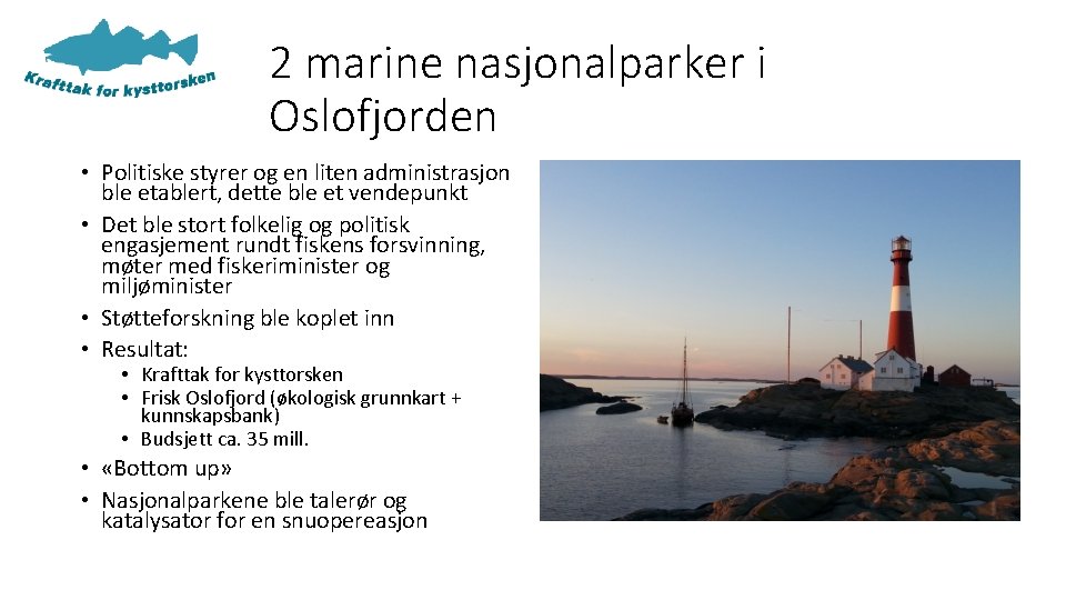 2 marine nasjonalparker i Oslofjorden • Politiske styrer og en liten administrasjon ble etablert,