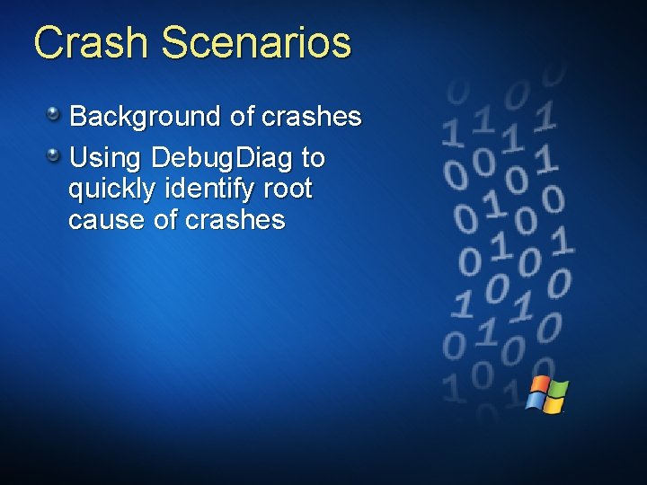 Crash Scenarios Background of crashes Using Debug. Diag to quickly identify root cause of