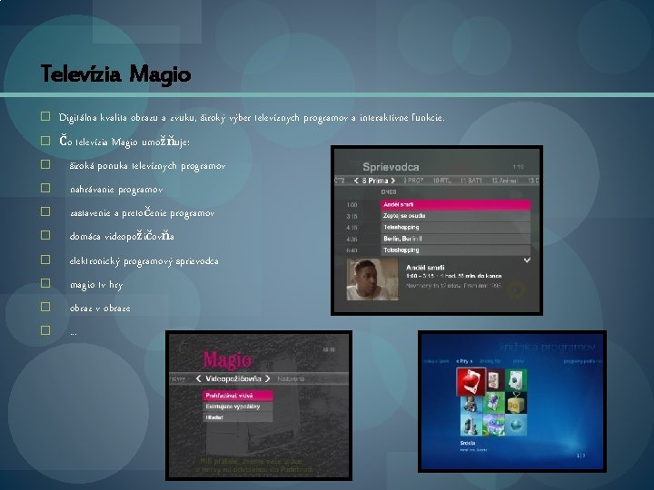 Televízia Magio � Digitálna kvalita obrazu a zvuku, široký výber televíznych programov a interaktívne