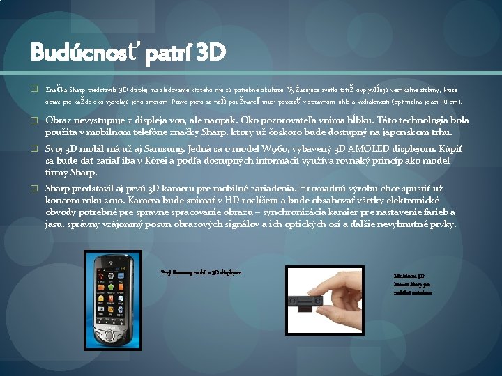 Budúcnosť patrí 3 D � Značka Sharp predstavila 3 D displej, na sledovanie ktorého