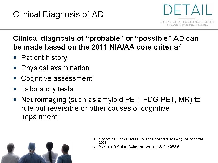 Clinical Diagnosis of AD Clinical diagnosis of “probable” or “possible” AD can be made