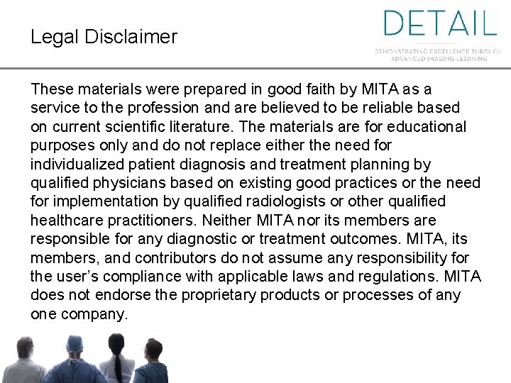 Legal Disclaimer These materials were prepared in good faith by MITA as a service