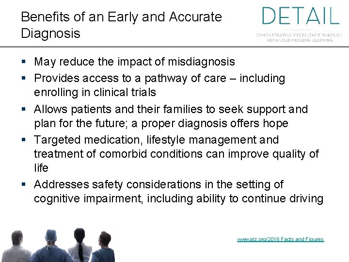 Benefits of an Early and Accurate Diagnosis § May reduce the impact of misdiagnosis