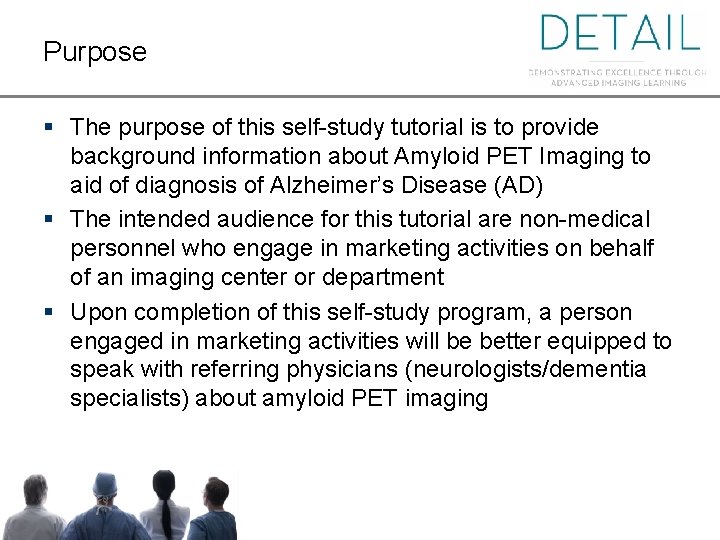 Purpose § The purpose of this self-study tutorial is to provide background information about