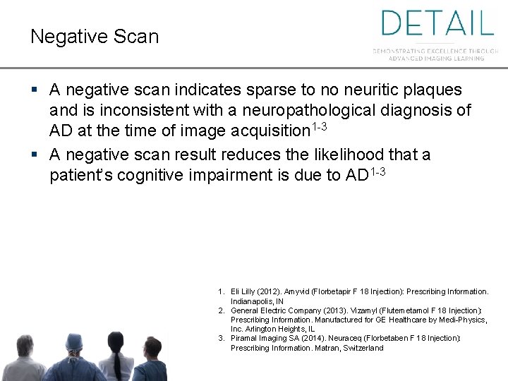 Negative Scan § A negative scan indicates sparse to no neuritic plaques and is