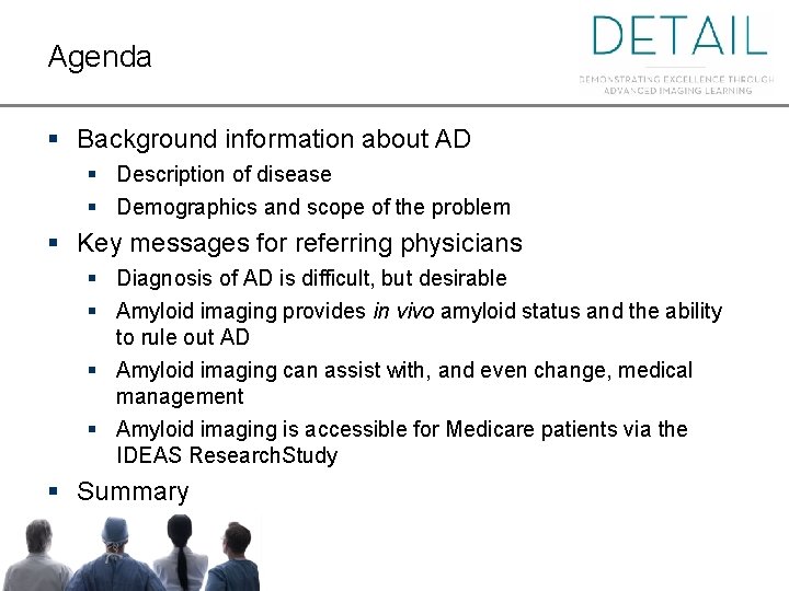 Agenda § Background information about AD § Description of disease § Demographics and scope