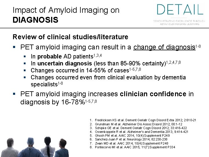Impact of Amyloid Imaging on DIAGNOSIS Review of clinical studies/literature § PET amyloid imaging