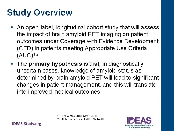 Study Overview § An open-label, longitudinal cohort study that will assess the impact of