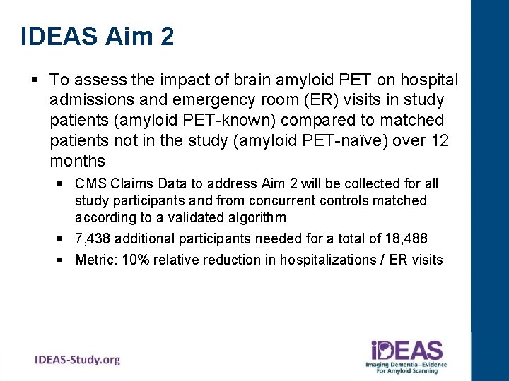 IDEAS Aim 2 § To assess the impact of brain amyloid PET on hospital