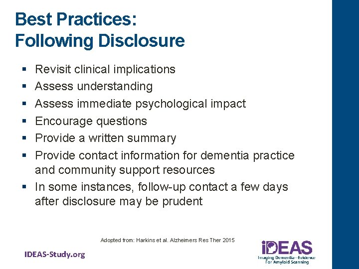 Best Practices: Following Disclosure § § § Revisit clinical implications Assess understanding Assess immediate