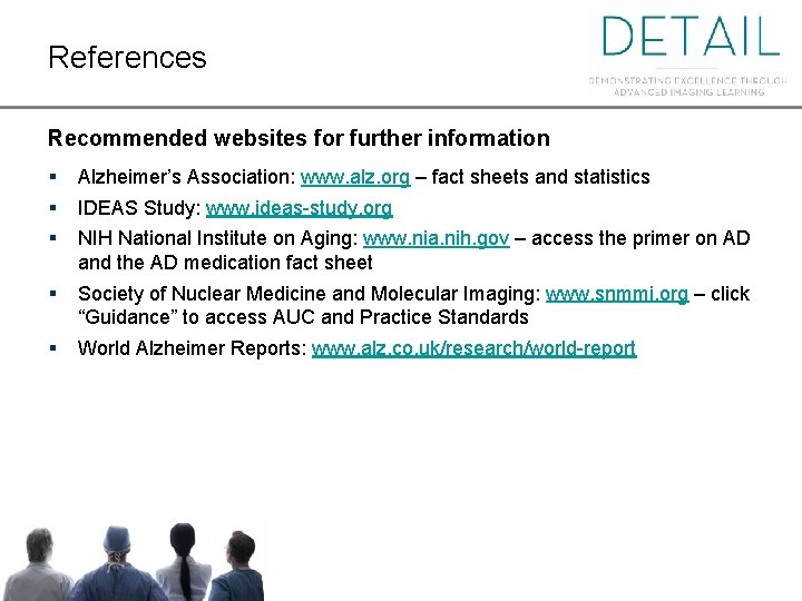 References Recommended websites for further information § Alzheimer’s Association: www. alz. org – fact