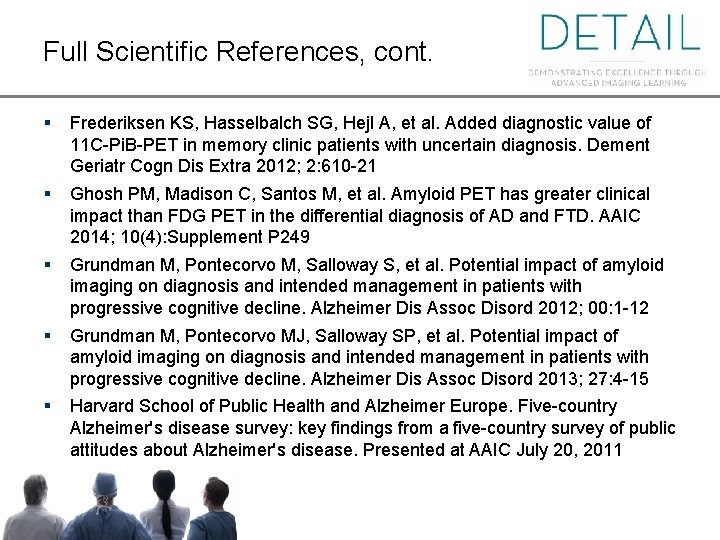 Full Scientific References, cont. § Frederiksen KS, Hasselbalch SG, Hejl A, et al. Added