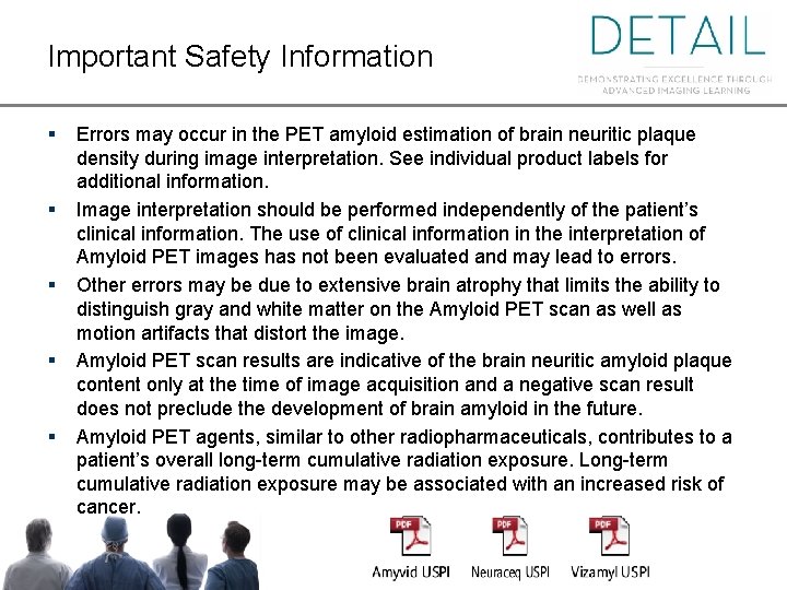 Important Safety Information § § § Errors may occur in the PET amyloid estimation